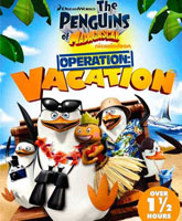 Penguins Of Madagascar: Operation Vacation /  :  